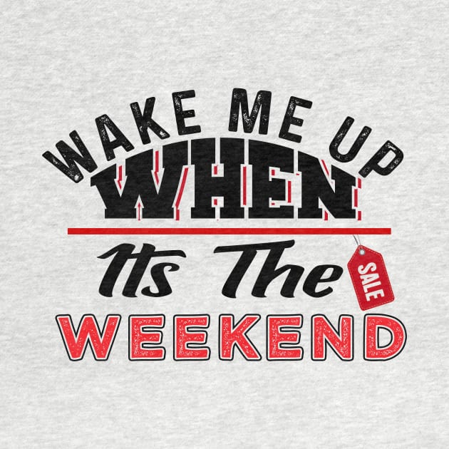 Wake Me Up When It's The Weekend by chatchimp